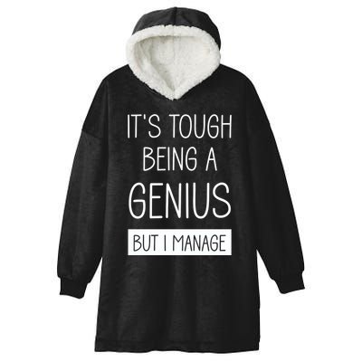 Funny ItS Tough Being Genius But I Manage Hooded Wearable Blanket