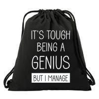 Funny ItS Tough Being Genius But I Manage Drawstring Bag