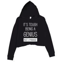 Funny ItS Tough Being Genius But I Manage Crop Fleece Hoodie
