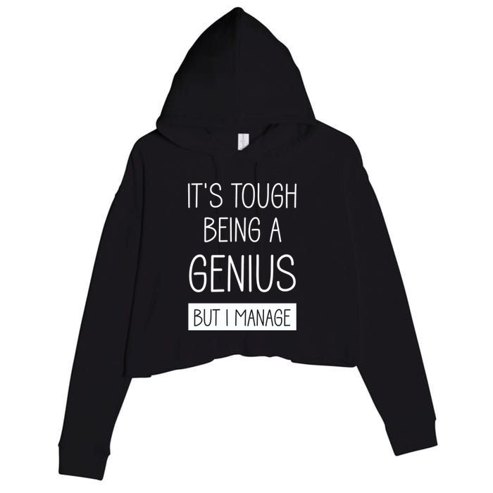 Funny ItS Tough Being Genius But I Manage Crop Fleece Hoodie