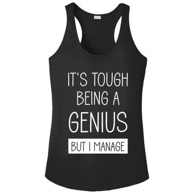 Funny ItS Tough Being Genius But I Manage Ladies PosiCharge Competitor Racerback Tank