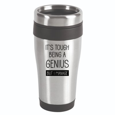 Funny ItS Tough Being Genius But I Manage 16oz Travel Tumbler