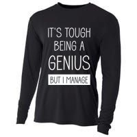 Funny ItS Tough Being Genius But I Manage Cooling Performance Long Sleeve Crew