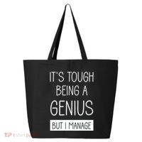 Funny ItS Tough Being Genius But I Manage 25L Jumbo Tote