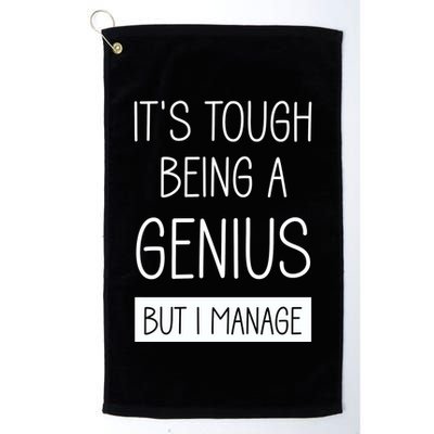 Funny ItS Tough Being Genius But I Manage Golf Towel