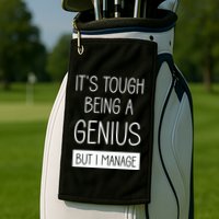 Funny ItS Tough Being Genius But I Manage Golf Towel