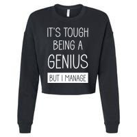 Funny ItS Tough Being Genius But I Manage Cropped Pullover Crew