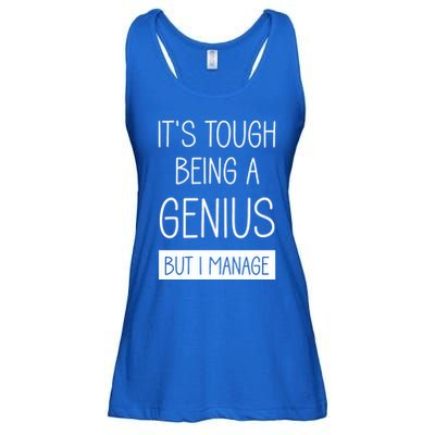 Funny ItS Tough Being Genius But I Manage Ladies Essential Flowy Tank