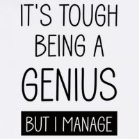 Funny ItS Tough Being Genius But I Manage Garment-Dyed Sweatshirt