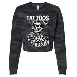 Funny Ink Tattoo Quote Tattoos Are Trashy Cropped Pullover Crew