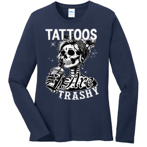 Funny Ink Tattoo Quote Tattoos Are Trashy Ladies Long Sleeve Shirt