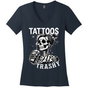 Funny Ink Tattoo Quote Tattoos Are Trashy Women's V-Neck T-Shirt