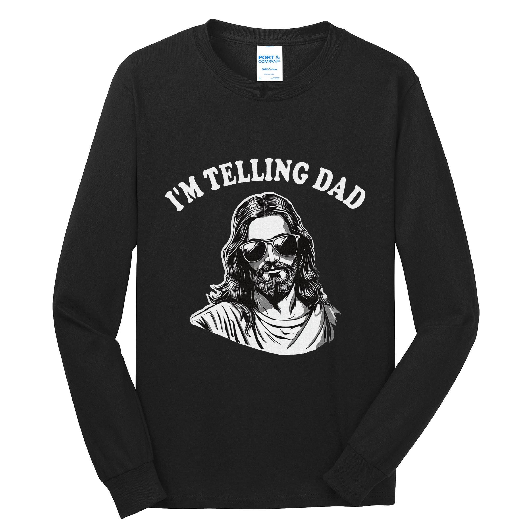 Funny IM Telling Dad Religious Christian Jesus Meme Tall Long Sleeve T-Shirt