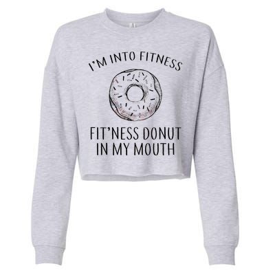 Fitness Fit'ness Donut In My Mouth Cropped Pullover Crew