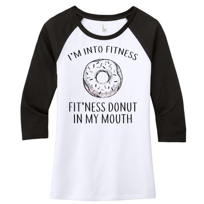 Fitness Fit'ness Donut In My Mouth Women's Tri-Blend 3/4-Sleeve Raglan Shirt