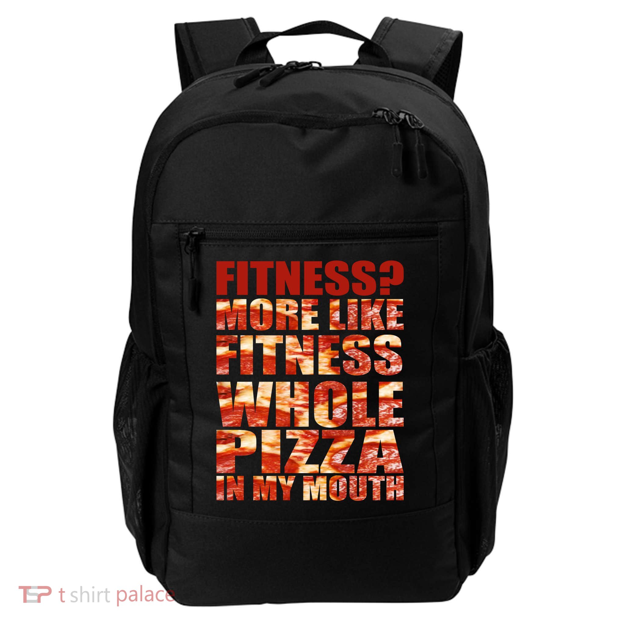 Fitness More Like Fitness Whole Pizza In My Mouth Backpack