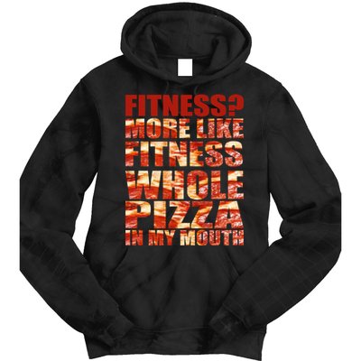 Fitness More Like Fitness Whole Pizza In My Mouth Tie Dye Hoodie