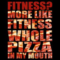 Fitness More Like Fitness Whole Pizza In My Mouth Kids T-Shirt