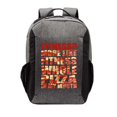 Fitness More Like Fitness Whole Pizza In My Mouth Vector Backpack