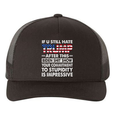 Funny If U Still Hate Trump After This Biden Yupoong Adult 5-Panel Trucker Hat