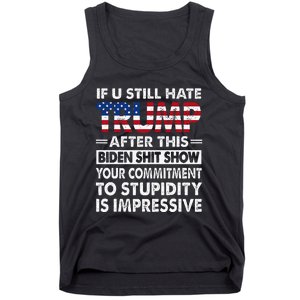 Funny If U Still Hate Trump After This Biden Tank Top