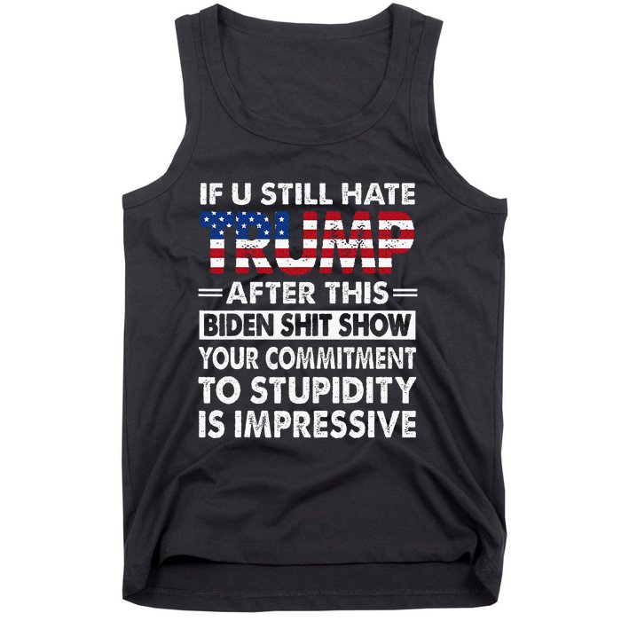 Funny If U Still Hate Trump After This Biden Tank Top