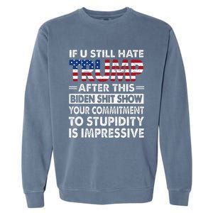 Funny If U Still Hate Trump After This Biden Garment-Dyed Sweatshirt