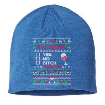 Funny Ing Ugly Christmas Am I Drunk? Bitch I Might Be Cool Gift Sustainable Beanie