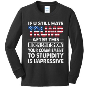 Funny If U Still Hate Trump After This Biden Kids Long Sleeve Shirt