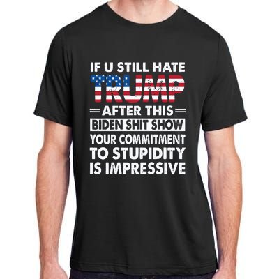 Funny If U Still Hate Trump After This Biden Adult ChromaSoft Performance T-Shirt