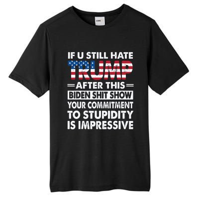 Funny If U Still Hate Trump After This Biden Tall Fusion ChromaSoft Performance T-Shirt