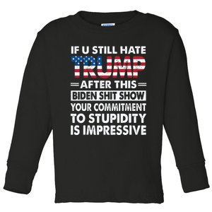 Funny If U Still Hate Trump After This Biden Toddler Long Sleeve Shirt