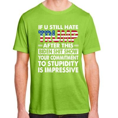 Funny If U Still Hate Trump After This Biden Adult ChromaSoft Performance T-Shirt