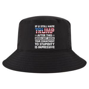 Funny If U Still Hate Trump After This Biden Cool Comfort Performance Bucket Hat