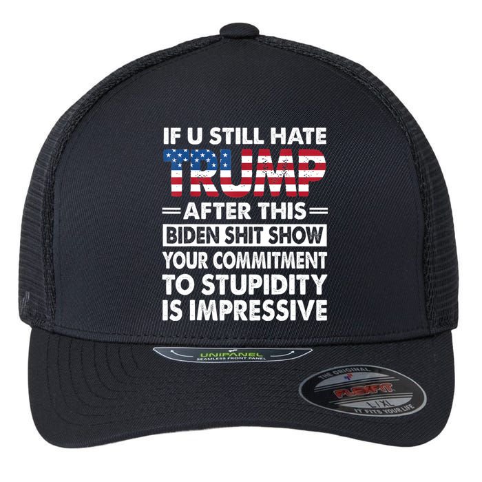 Funny If U Still Hate Trump After This Biden Flexfit Unipanel Trucker Cap