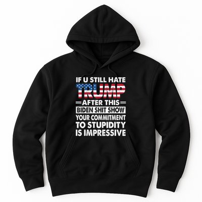 Funny If U Still Hate Trump After This Biden Hoodie