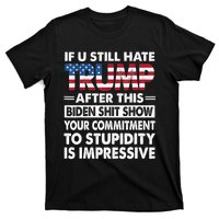 Funny If U Still Hate Trump After This Biden T-Shirt