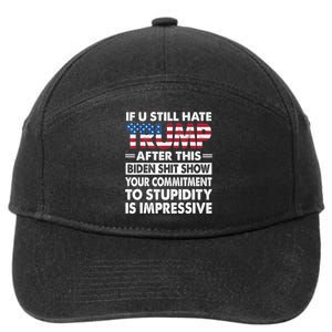 Funny If U Still Hate Trump After This Biden 7-Panel Snapback Hat