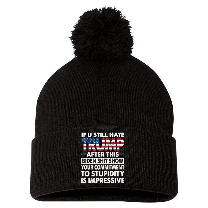 Funny If U Still Hate Trump After This Biden Pom Pom 12in Knit Beanie