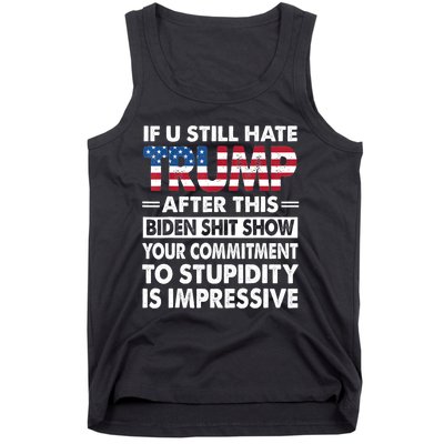 Funny If U Still Hate Trump After This Biden Tank Top