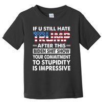 Funny If U Still Hate Trump After This Biden Toddler T-Shirt