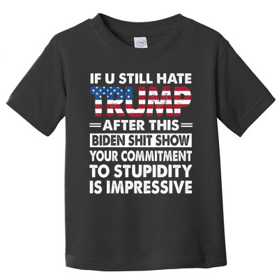 Funny If U Still Hate Trump After This Biden Toddler T-Shirt