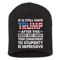 Funny If U Still Hate Trump After This Biden Short Acrylic Beanie