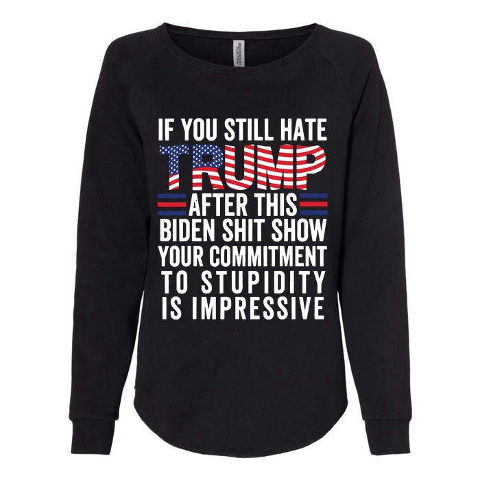 Funny If U Still Hate Trump After This Biden Womens California Wash Sweatshirt