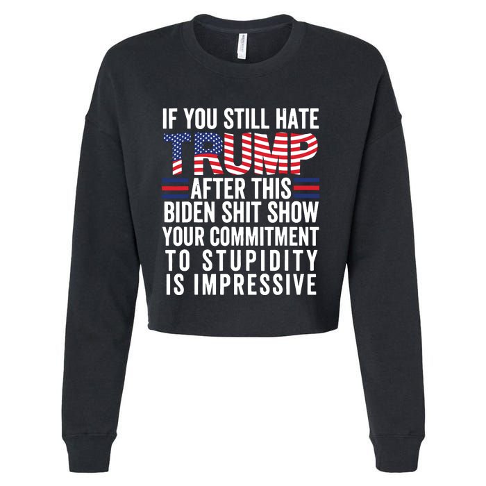 Funny If U Still Hate Trump After This Biden Cropped Pullover Crew