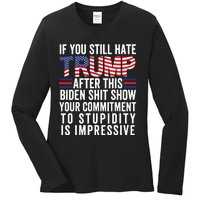 Funny If U Still Hate Trump After This Biden Ladies Long Sleeve Shirt