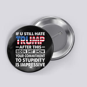 Funny If U Still Hate Trump After This Biden Button