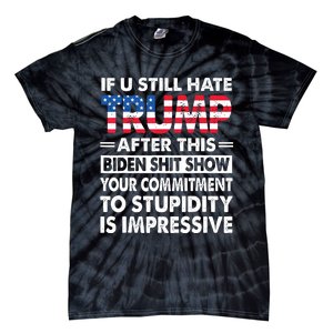 Funny If U Still Hate Trump After This Biden Tie-Dye T-Shirt