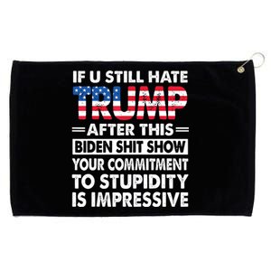 Funny If U Still Hate Trump After This Biden Grommeted Golf Towel