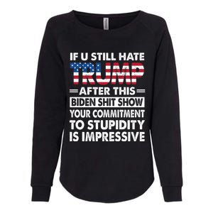 Funny If U Still Hate Trump After This Biden Womens California Wash Sweatshirt